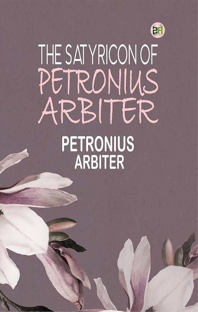 【中古】 The Satyricon/Petronius Arbiter The Satyricon of Petronius Arbiter: Petronius Arbiter